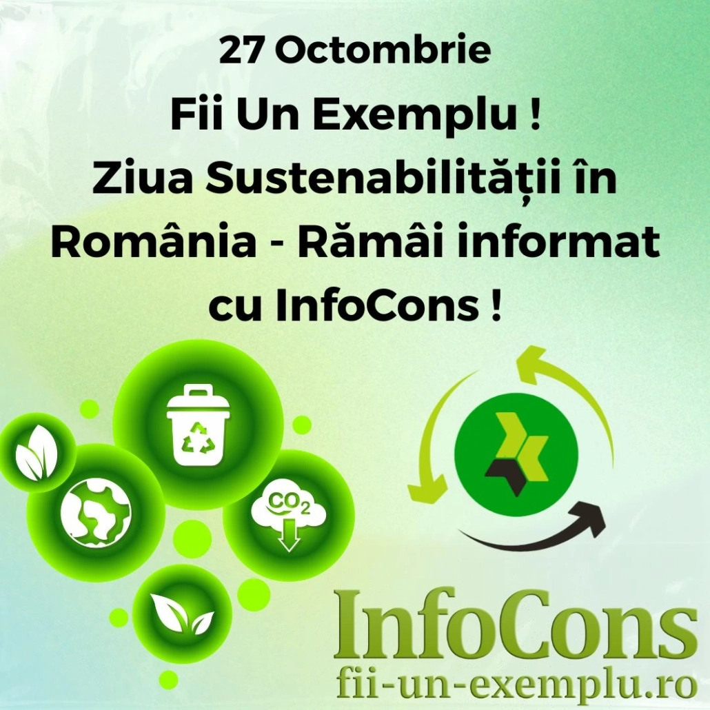 Fii Un Exemplu Protecția Mediului - Ziua Sustenabilității în România – Rămâi informat cu InfoCons Protecția Consumatorilor