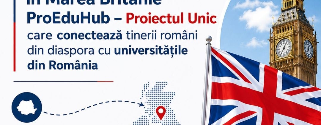 InfoCons și USVT aduc în Marea Britanie ProEduHub – Proiectul Unic care conectează tinerii români din diaspora cu universitățile din România – Fii un Exemplu !