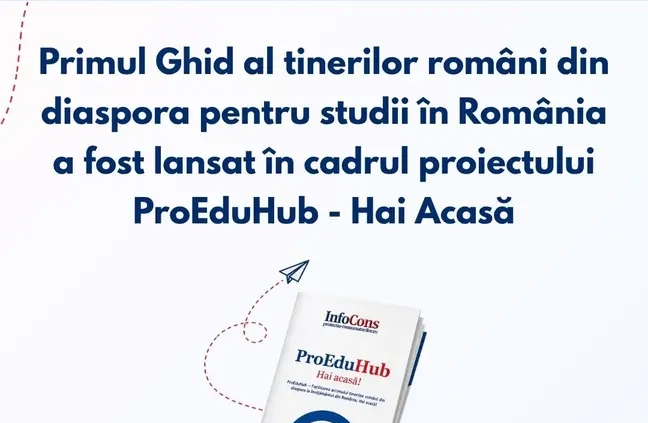 Primul Ghid al tinerilor români din diaspora pentru studii în România a fost lansat în cadrul proiectului „ProEduHub — Facilitarea accesului tinerilor români din diaspora la învățământul din România . Hai acasă ! ”
