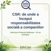 CSR : de unde a început responsabilitatea socială a companiilor – InfoCons Protecția Mediului – Fii un Exemplu – Adriana Calcan