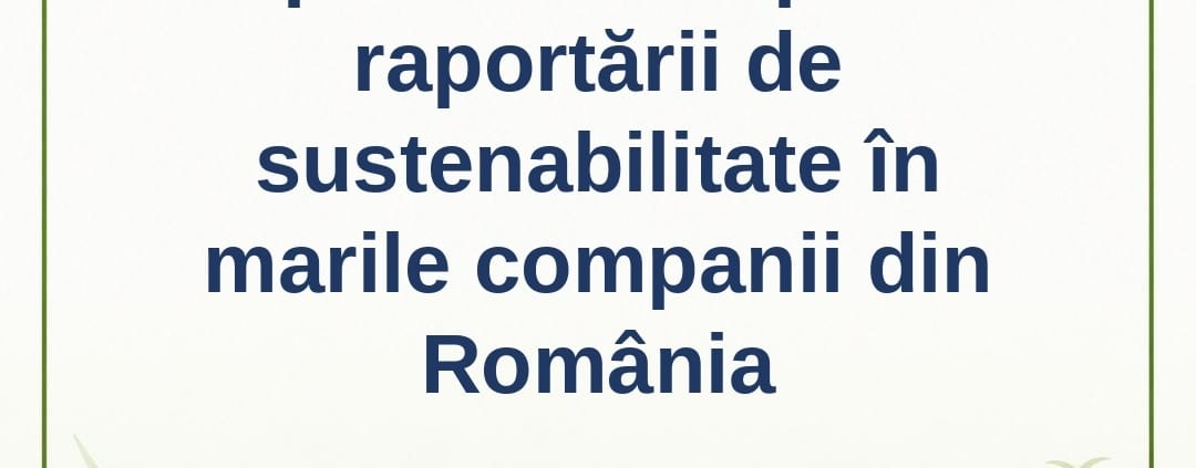 Expertiza din spatele raportării de sustenabilitate în marile companii din România – InfoCons Protecția Mediului – Fii un Exemplu – Adriana Calcan