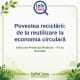 Povestea reciclării : de la reutilizare la economia circulară – InfoCons Protecția Mediului – Fii un Exemplu – Adriana Calcan